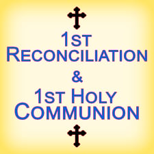 1st Reconciliation and 1st Communion